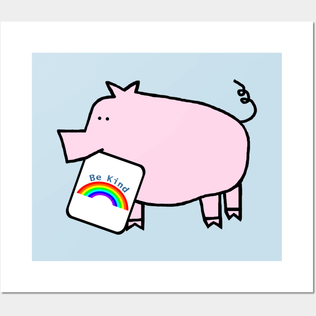 Cute Pig Says Be Kind With a Rainbow Wall Art by ellenhenryart